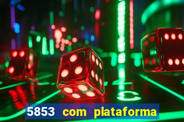 5853 com plataforma de jogos